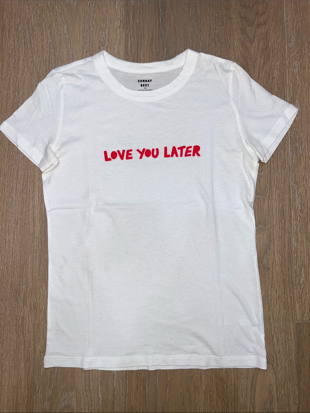 Sunday Best White Tee with Red "LOVE YOU LATER" Graphic